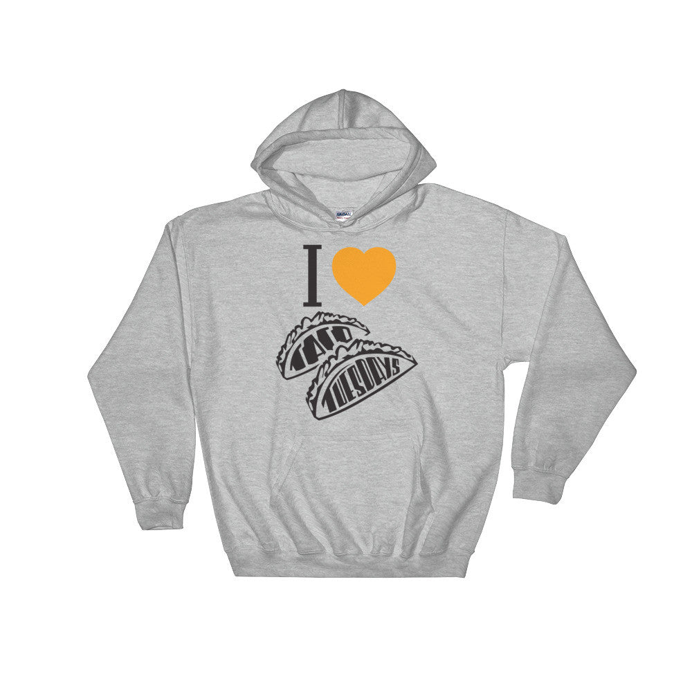 UNISEX Hoodie -- I loVe Taco Tuesdays
