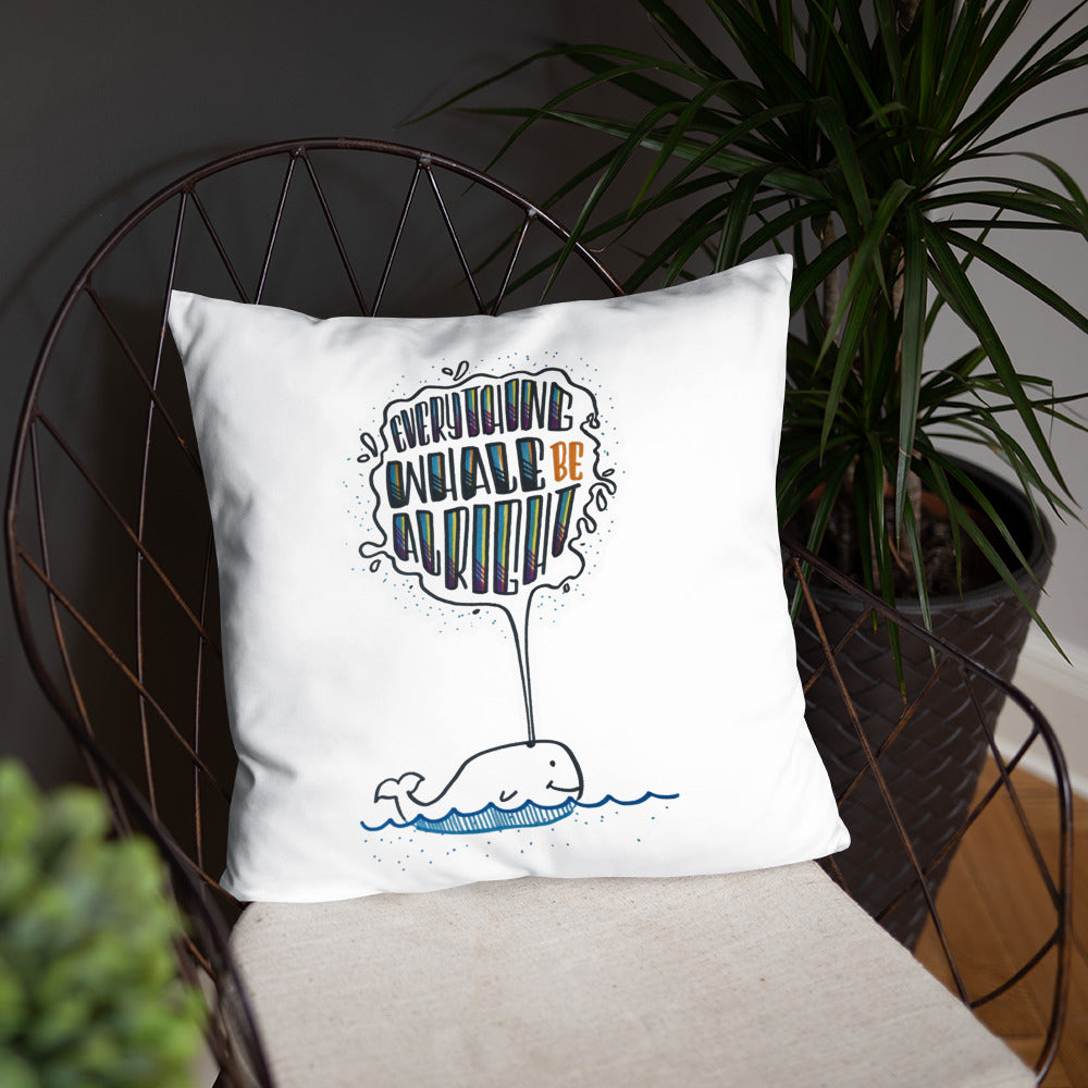 Everything Whale be Alright - Pillow
