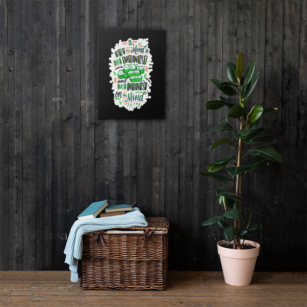 Mind on my Money - Canvas Wall Art