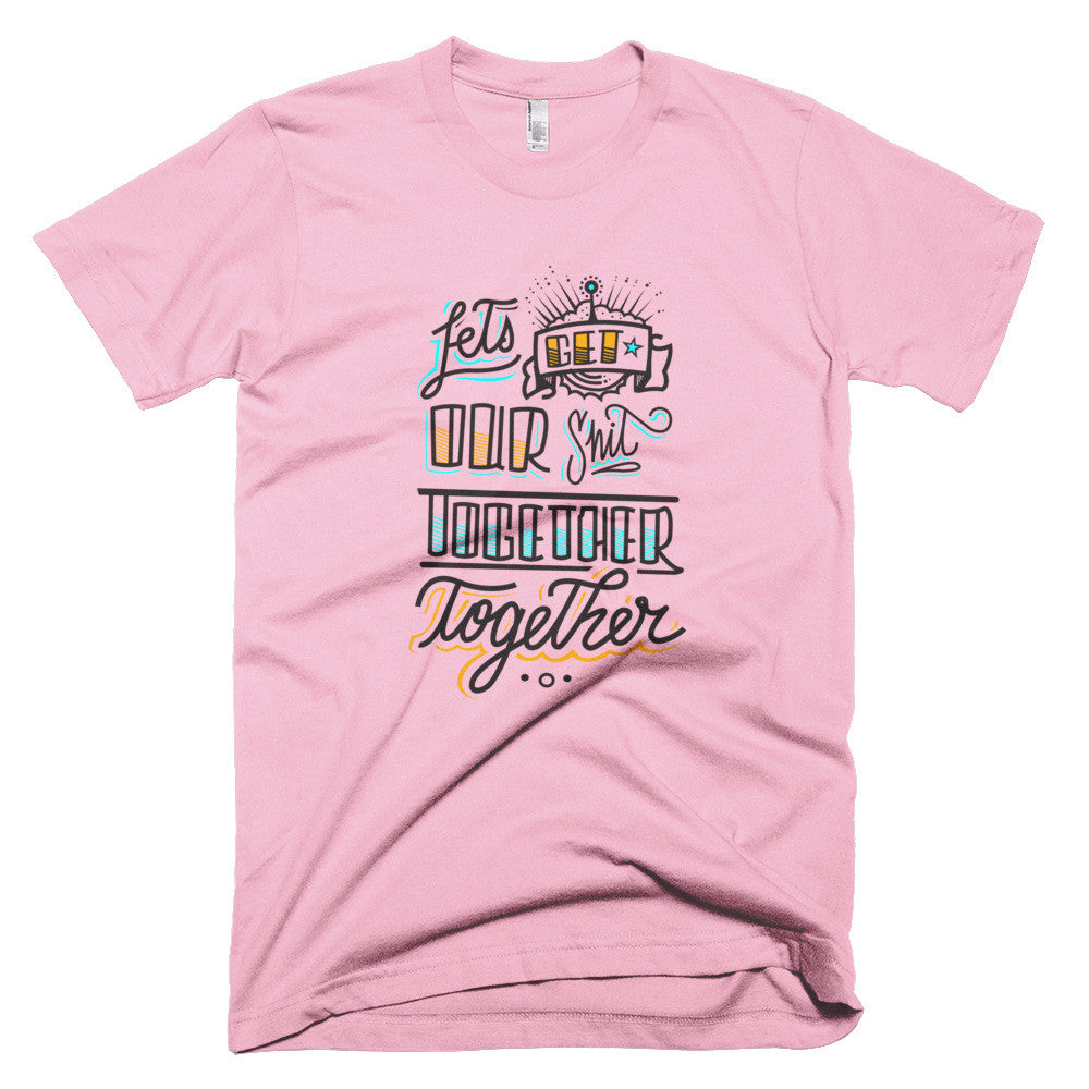 Men's t-shirt - Let's get our sh*t together, together