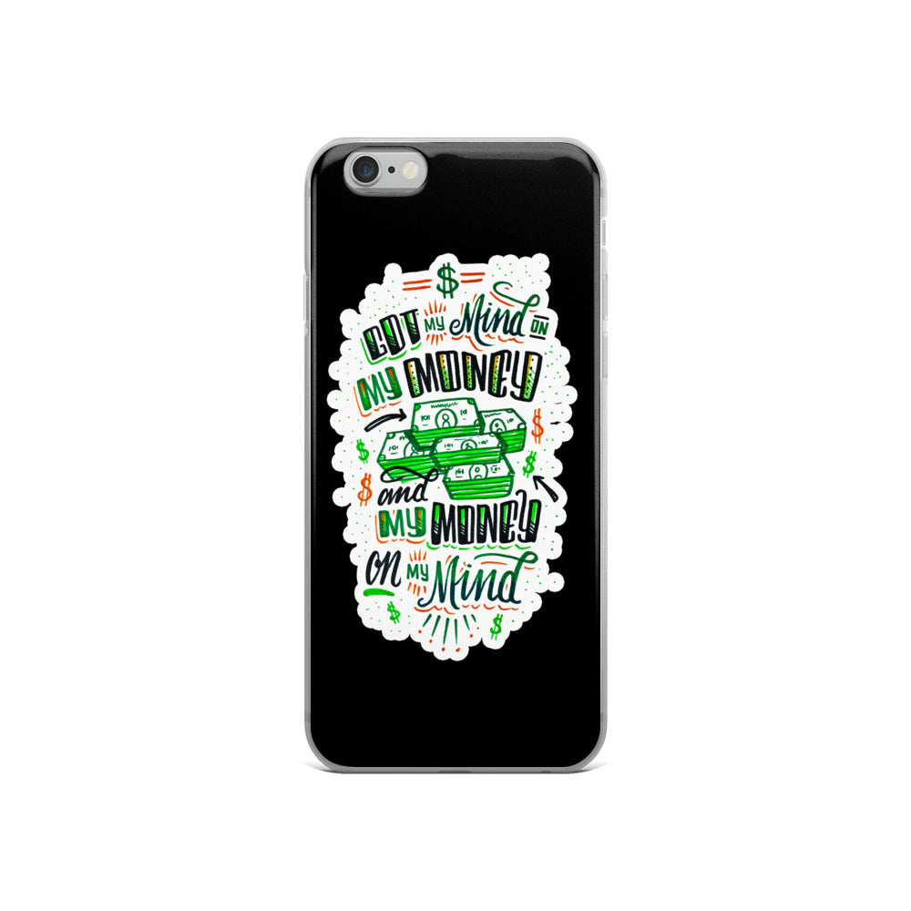 Mind on my money - BLACK Iphone case - all sizes