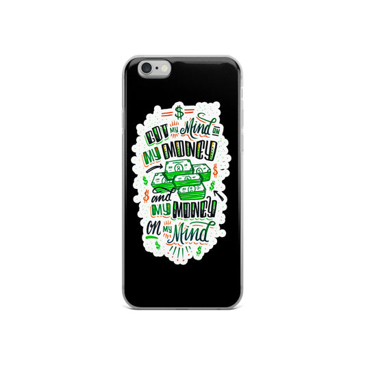 Mind on my money - BLACK Iphone case - all sizes