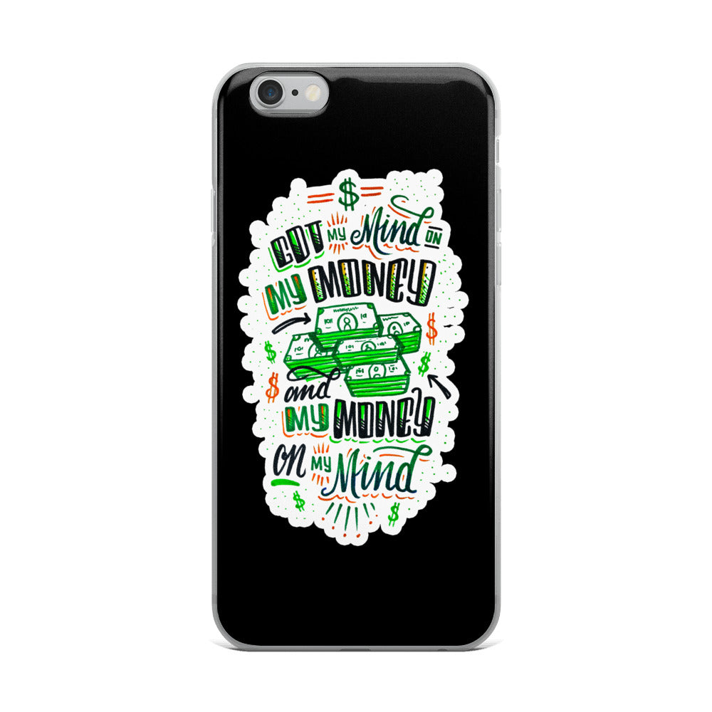 Mind on my money - BLACK Iphone case - all sizes