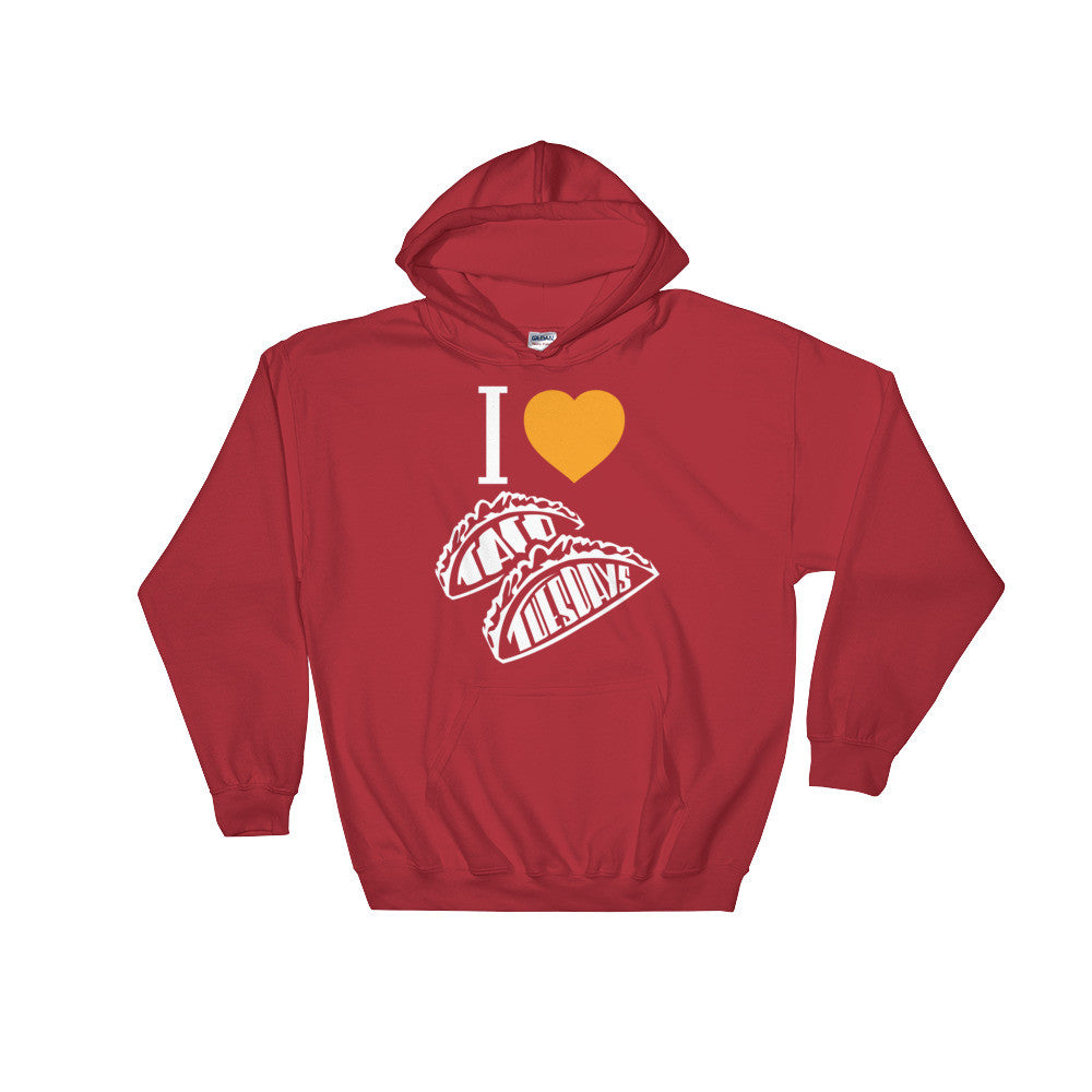 UNISEX Hoodie -- I loVe Taco Tuesday's