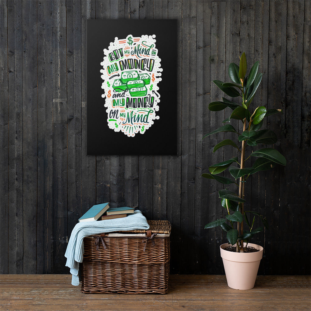 Mind on my Money - Canvas Wall Art