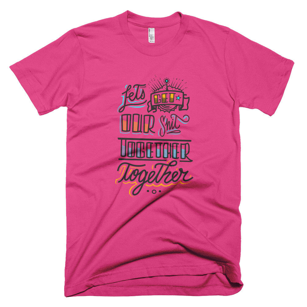 Men's t-shirt - Let's get our sh*t together, together