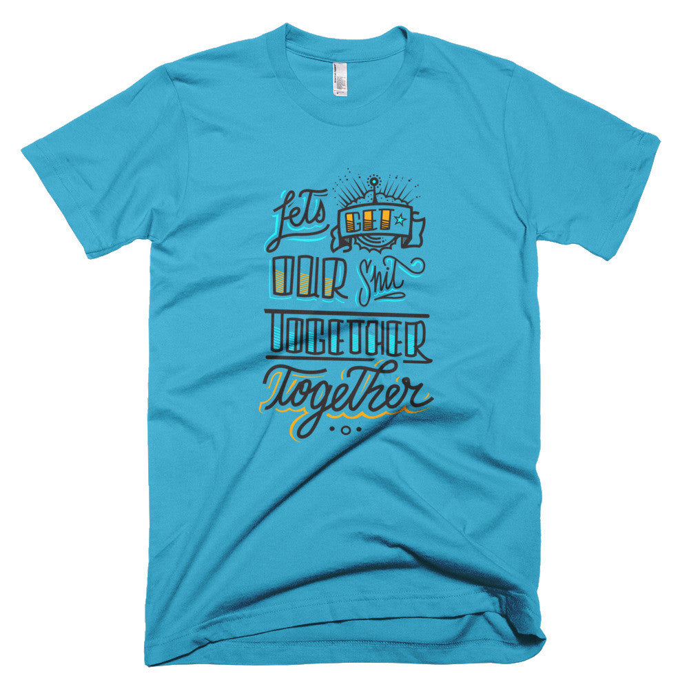 Men's t-shirt - Let's get our sh*t together, together
