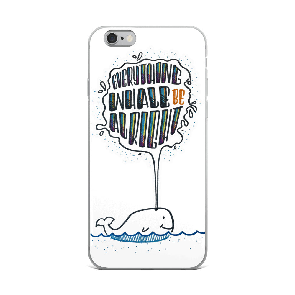 Everything Whale Be Alright - White iPhone Case - All sizes