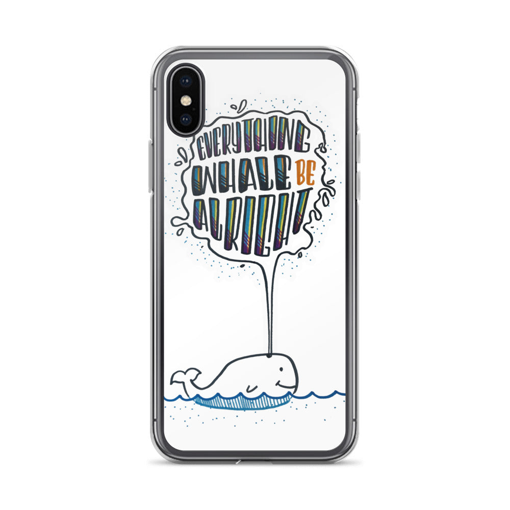 Everything Whale Be Alright - White iPhone Case - All sizes