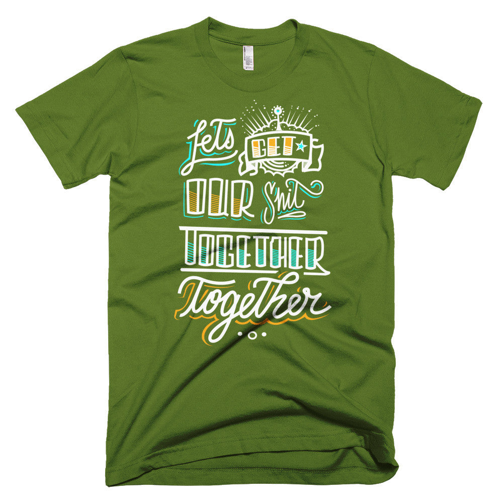 Men's t-shirt - Let's get our sh*t together, together