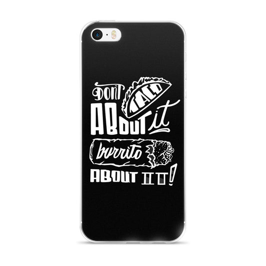 DON'T TACO - iPhone 5/5s/Se, 6/6s, 6/6s Plus Case