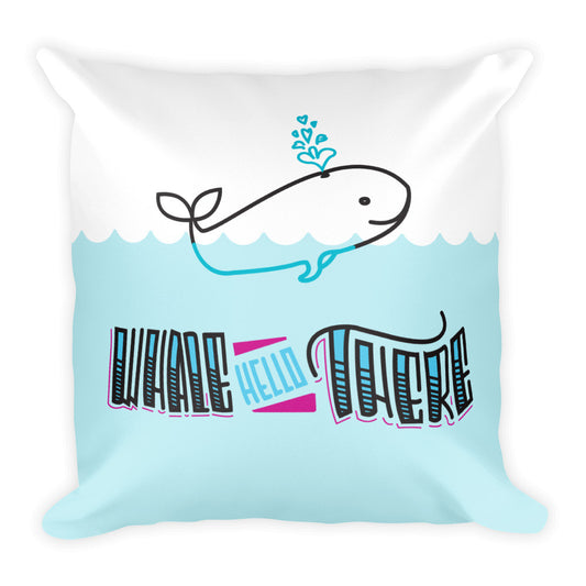 Square Pillow   -- Whale Hello There