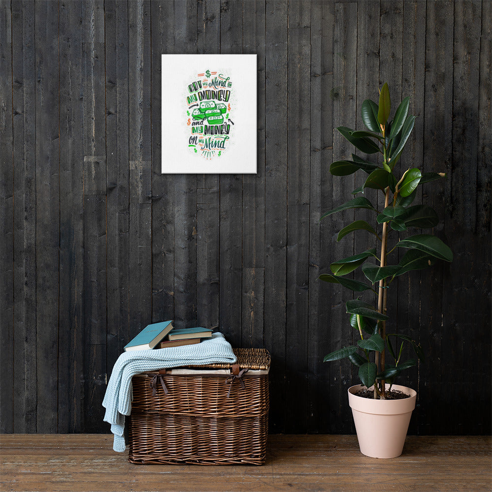 Mind on my money - Canvas Wall Art