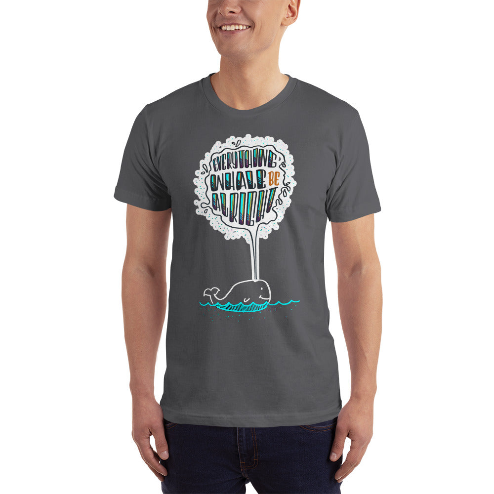 Everything Whale be all right - Men's T-shirt