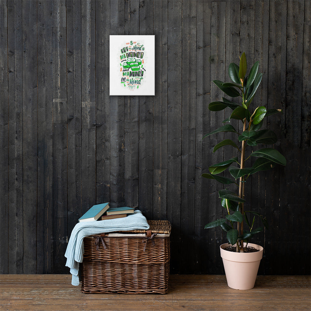 Mind on my money - Canvas Wall Art