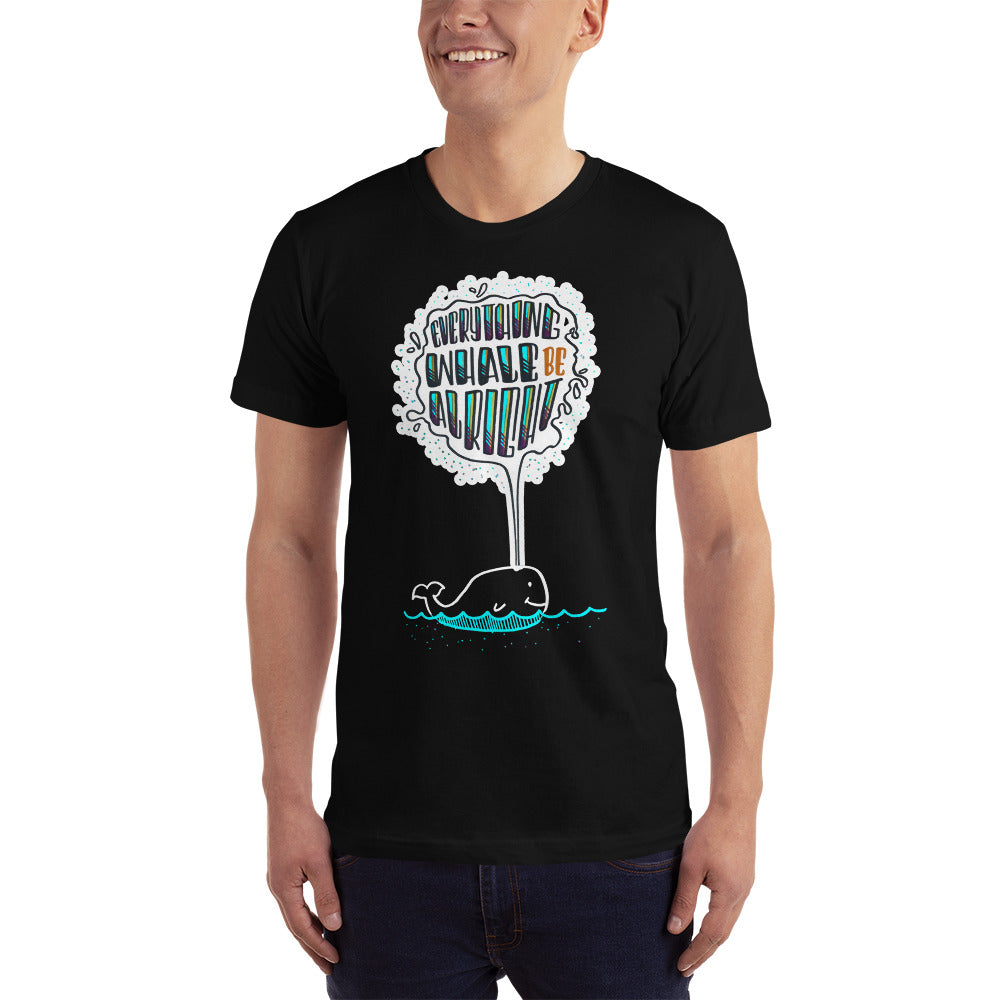 Everything Whale be all right - Men's T-shirt