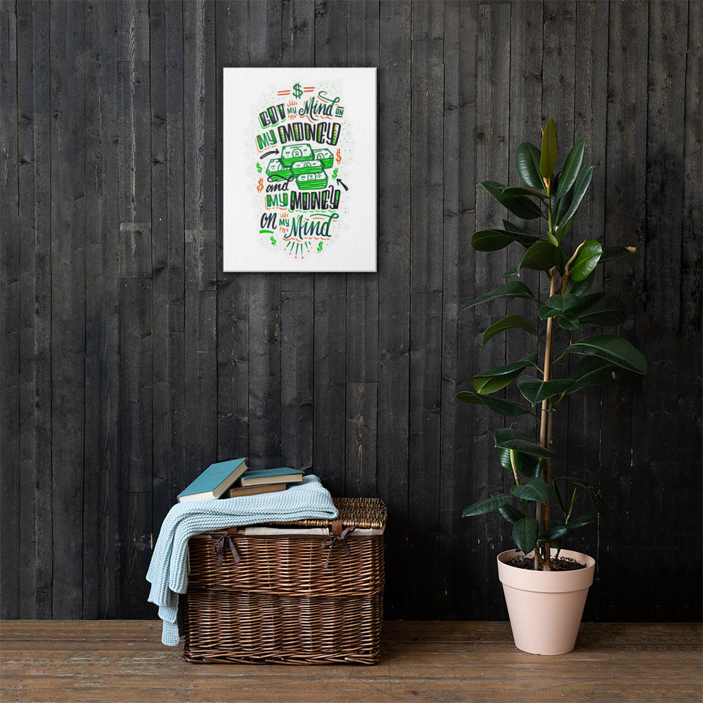 Mind on my money - Canvas Wall Art