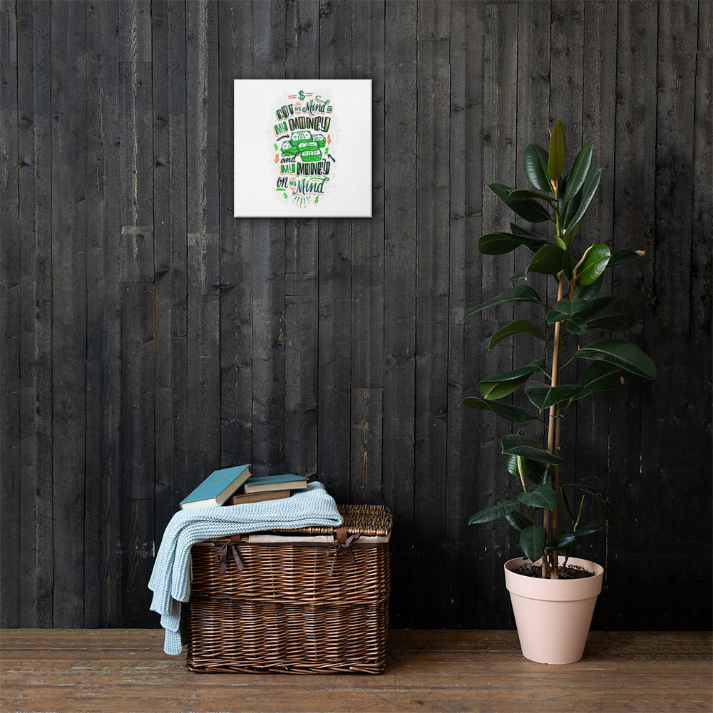 Mind on my money - Canvas Wall Art