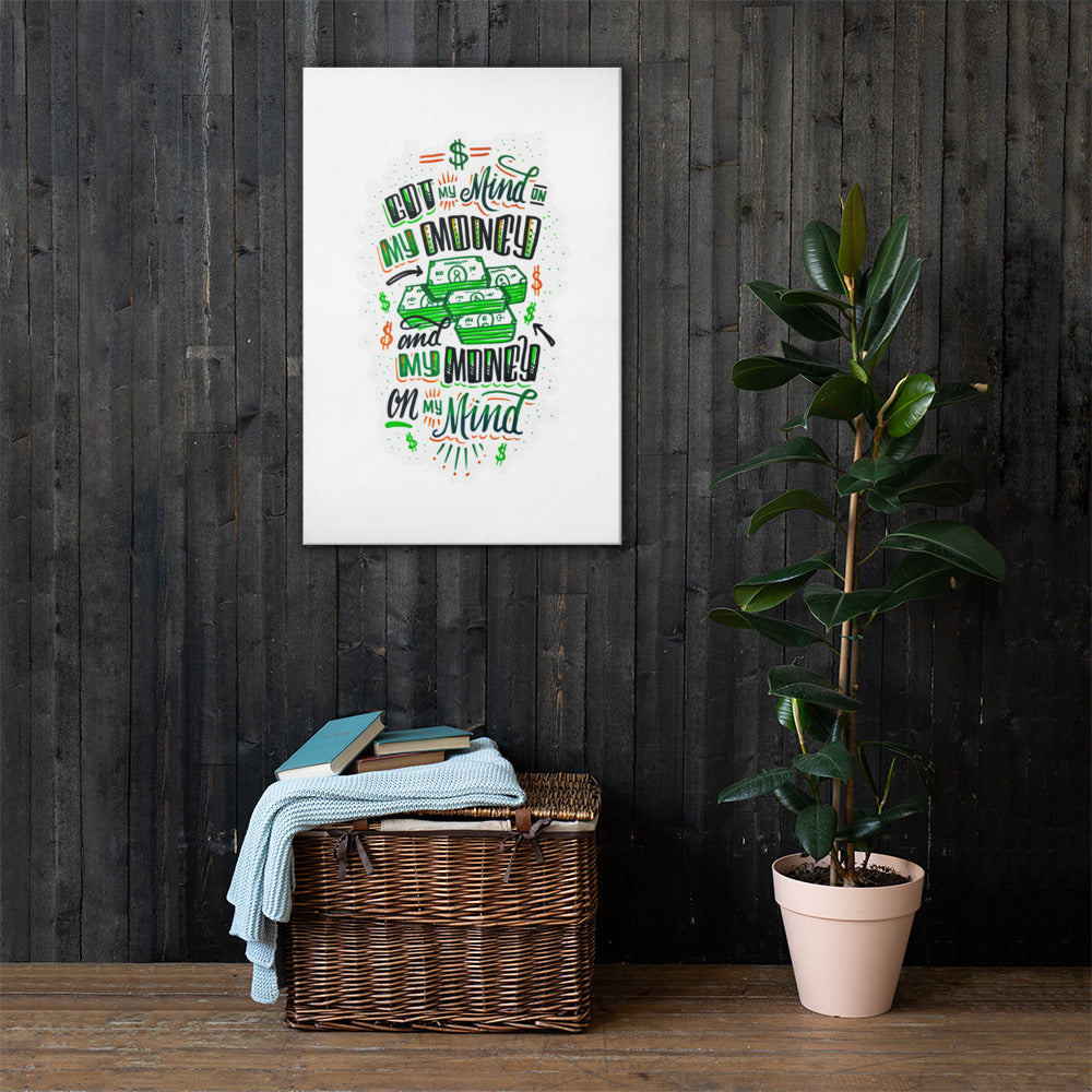 Mind on my money - Canvas Wall Art