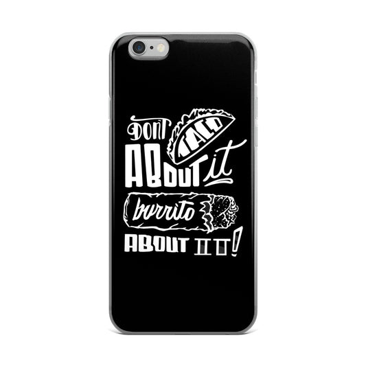 DON'T TACO - iPhone 5/5s/Se, 6/6s, 6/6s Plus Case