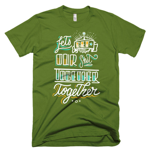 Men's t-shirt - Let's get our sh*t together, together